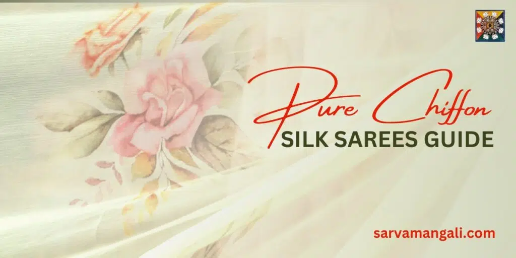 Pure Chiffon Silk Sarees Guide